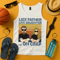 Like Father Like Daughter Oh Crap Tank Top