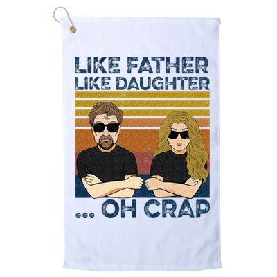 Like Father Like Daughter Oh Crap Golf Towel