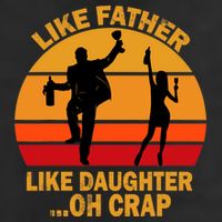 Like Father Like Daughter Oh Crap Fathers Days 7 Panel Mesh Trucker Snapback Hat