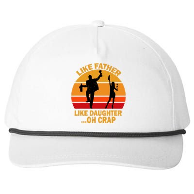 Like Father Like Daughter Oh Crap Fathers Days Snapback Five-Panel Rope Hat