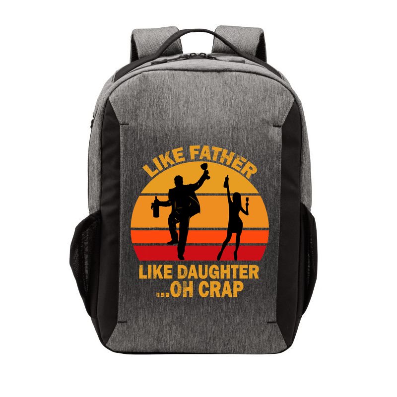 Like Father Like Daughter Oh Crap Fathers Days Vector Backpack
