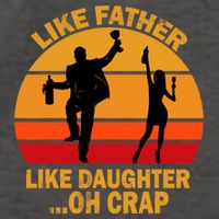 Like Father Like Daughter Oh Crap Fathers Days Vector Backpack