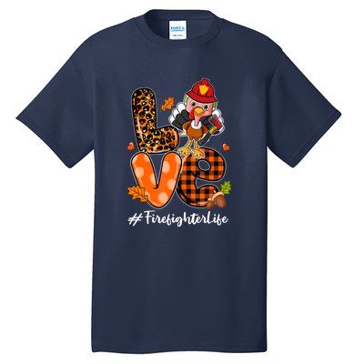 Love Firefighter Leopard Turkey Fall Thanksgiving Tall T-Shirt