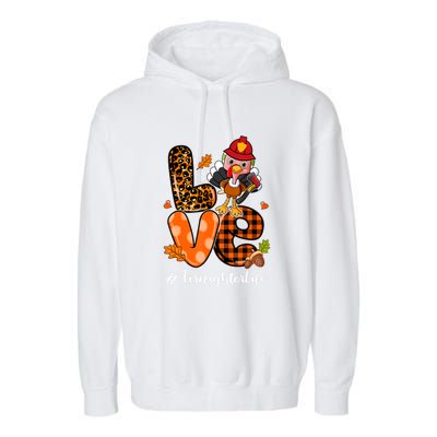 Love Firefighter Leopard Turkey Fall Thanksgiving Garment-Dyed Fleece Hoodie