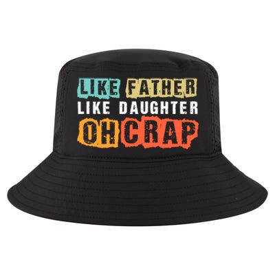 Like Father Like Daughter Oh Crap Cool Comfort Performance Bucket Hat