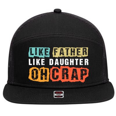 Like Father Like Daughter Oh Crap 7 Panel Mesh Trucker Snapback Hat