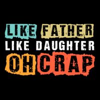 Like Father Like Daughter Oh Crap City Backpack