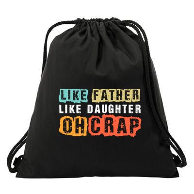 Like Father Like Daughter Oh Crap Drawstring Bag
