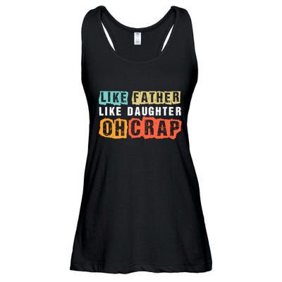 Like Father Like Daughter Oh Crap Ladies Essential Flowy Tank
