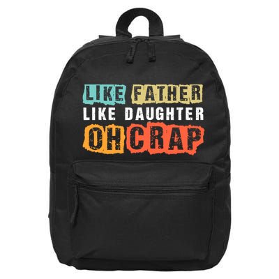Like Father Like Daughter Oh Crap 16 in Basic Backpack