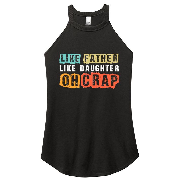 Like Father Like Daughter Oh Crap Women's Perfect Tri Rocker Tank