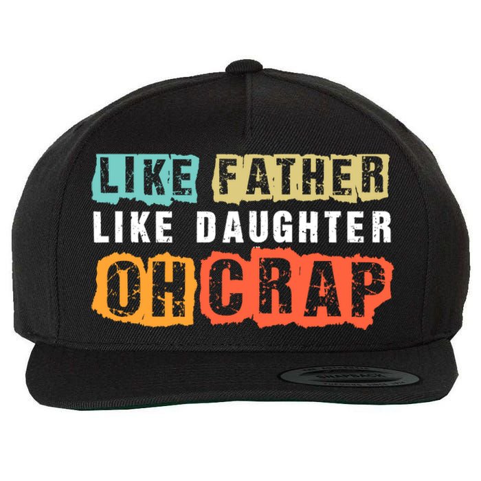 Like Father Like Daughter Oh Crap Wool Snapback Cap