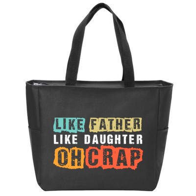 Like Father Like Daughter Oh Crap Zip Tote Bag