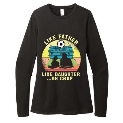 Like Father Like Daughter Oh Crap Soccer Fathers Day Womens CVC Long Sleeve Shirt