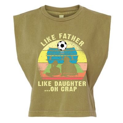 Like Father Like Daughter Oh Crap Soccer Fathers Day Garment-Dyed Women's Muscle Tee