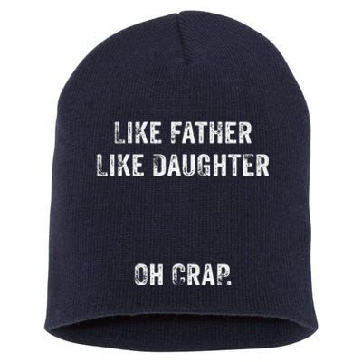 Like Father Like Daughter Oh Crap Fathers Day Vintage Short Acrylic Beanie