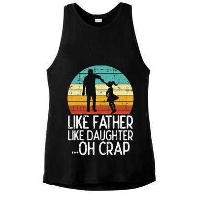 Like Father Like Daughter Oh Crap Retro Fathers Day Dad Papa Ladies PosiCharge Tri-Blend Wicking Tank