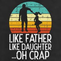 Like Father Like Daughter Oh Crap Retro Fathers Day Dad Papa 7 Panel Mesh Trucker Snapback Hat
