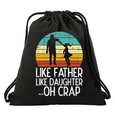 Like Father Like Daughter Oh Crap Retro Fathers Day Dad Papa Drawstring Bag