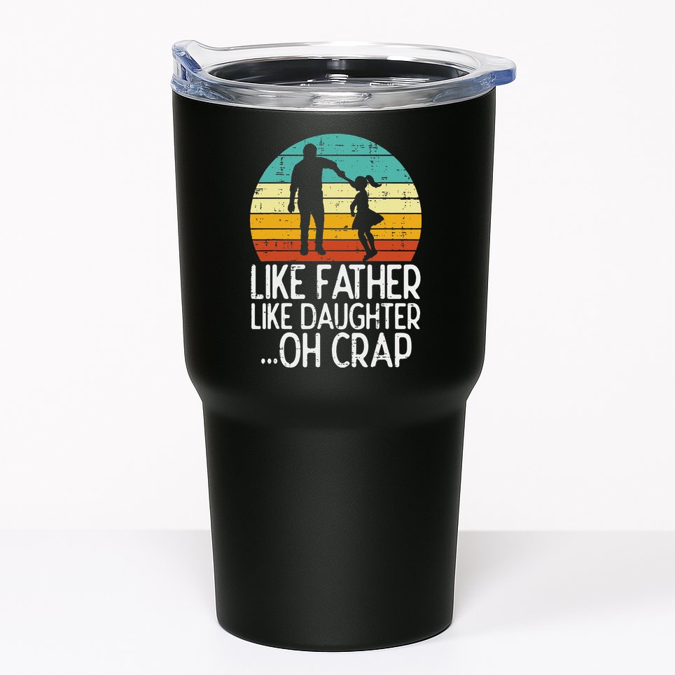 Like Father Like Daughter Oh Crap Retro Fathers Day Dad Papa Tumbler