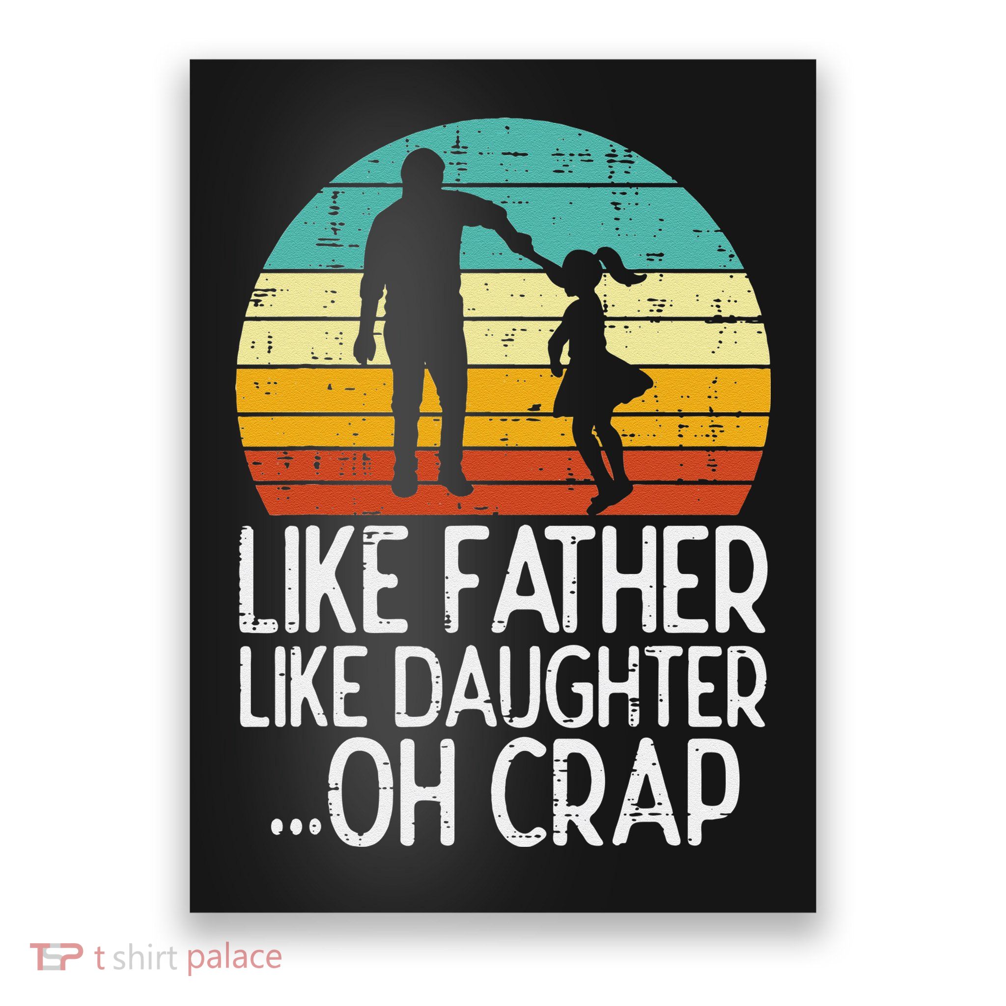 Like Father Like Daughter Oh Crap Retro Fathers Day Dad Papa Poster