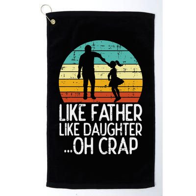 Like Father Like Daughter Oh Crap Retro Fathers Day Dad Papa Golf Towel