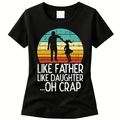 Like Father Like Daughter Oh Crap Retro Fathers Day Dad Papa Womens T-Shirt