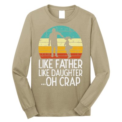 Like Father Like Daughter Oh Crap Retro Fathers Day Dad Papa Long Sleeve Shirt