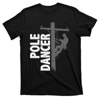 Lineman Funny Lineman Pole Dancer T-Shirt