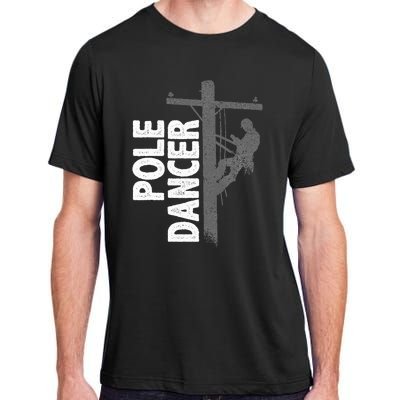 Lineman Funny Lineman Pole Dancer Adult ChromaSoft Performance T-Shirt