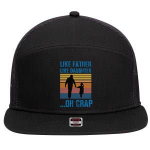 Like Father Like Daughter Oh Crap Funny Gift 7 Panel Mesh Trucker Snapback Hat