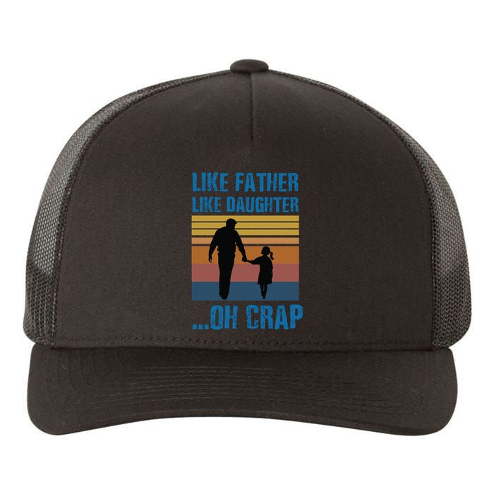 Like Father Like Daughter Oh Crap Funny Gift Yupoong Adult 5-Panel Trucker Hat