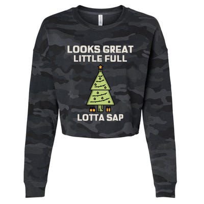 Little Full Lotta Sap Gift Christmas Vacation Funny Xmas Funny Gift Cropped Pullover Crew