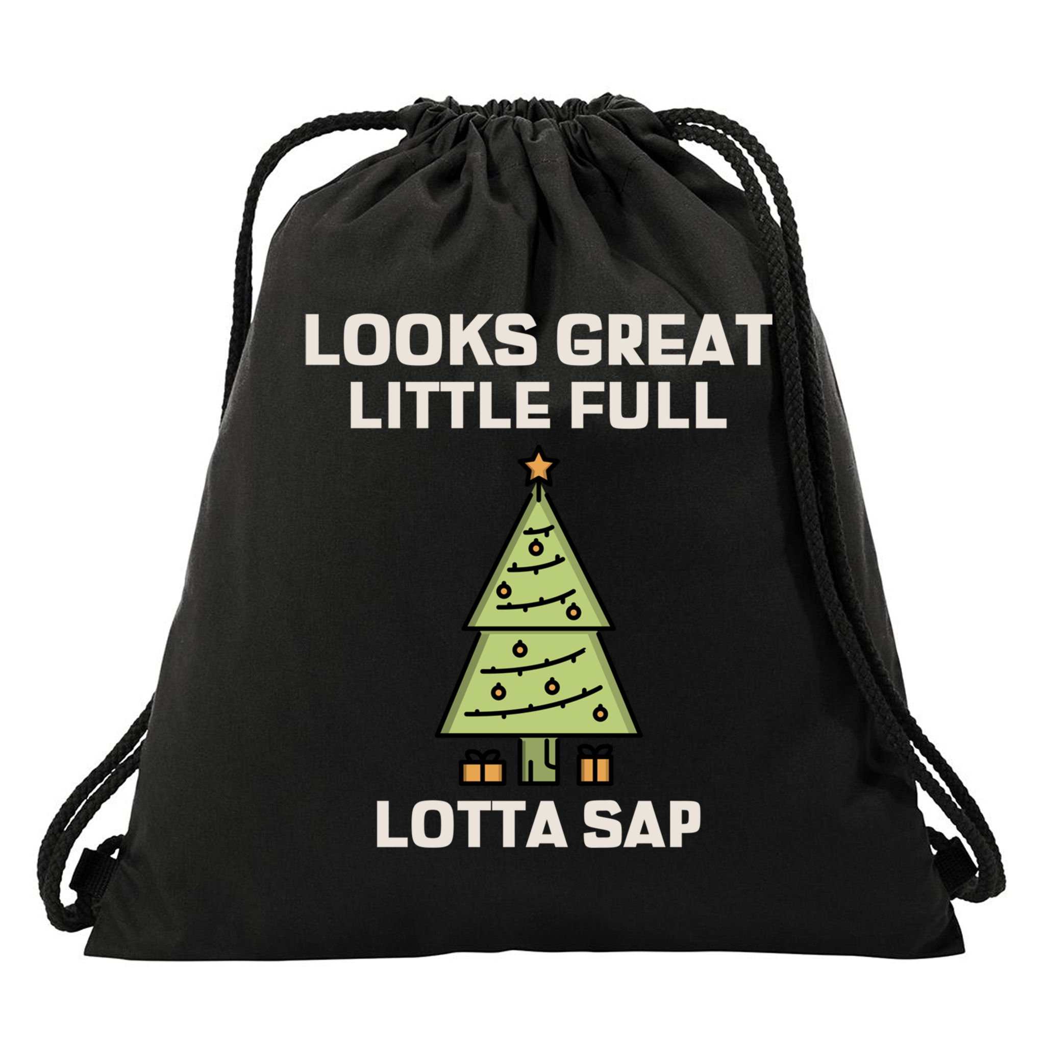 Little Full Lotta Sap Gift Christmas Vacation Funny Xmas Funny Gift Drawstring Bag