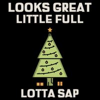 Little Full Lotta Sap Gift Christmas Vacation Funny Xmas Funny Gift Youth Performance Sprint T-Shirt