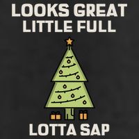 Little Full Lotta Sap Gift Christmas Vacation Funny Xmas Funny Gift Hat