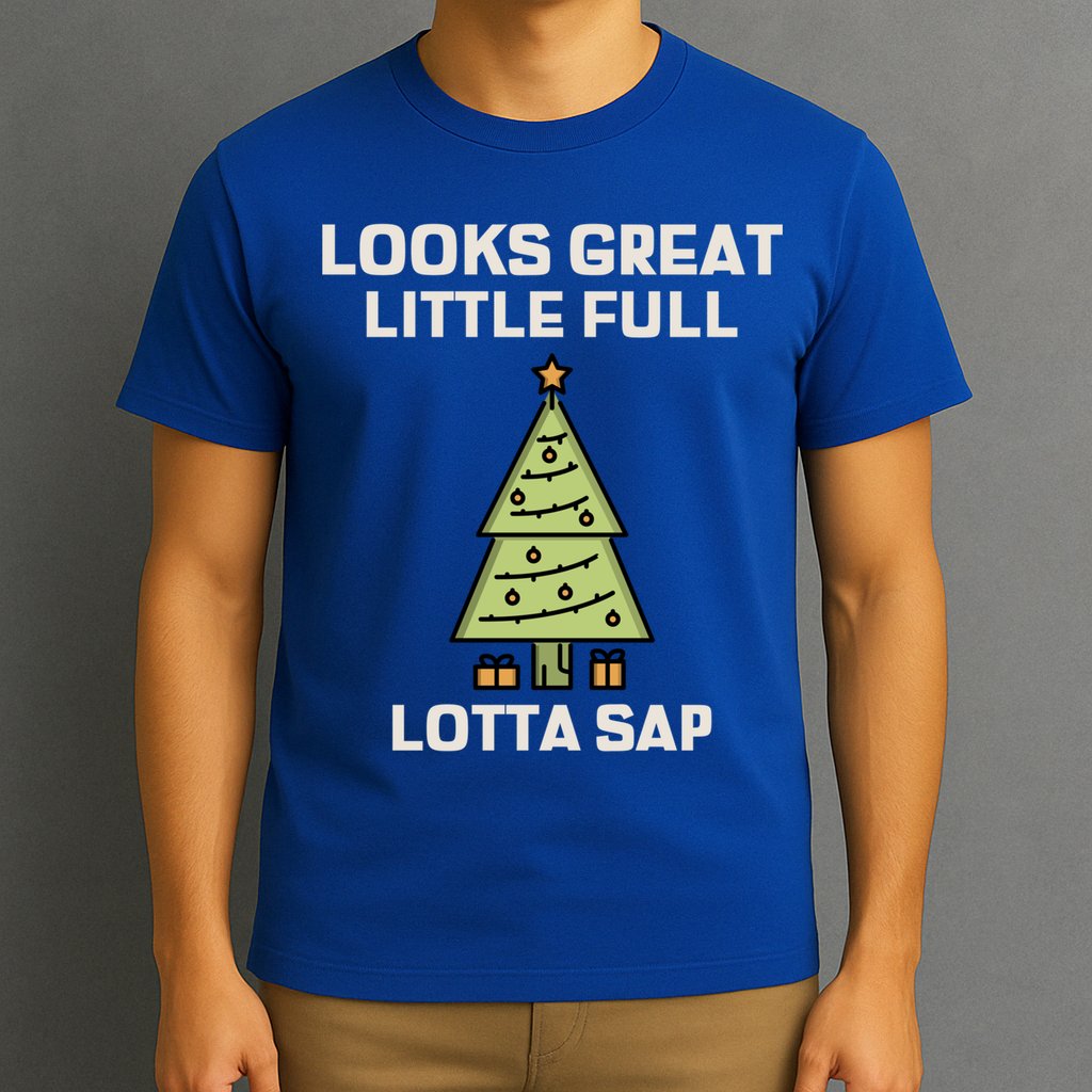 Little Full Lotta Sap Gift Christmas Vacation Funny Xmas Funny Gift T-Shirt