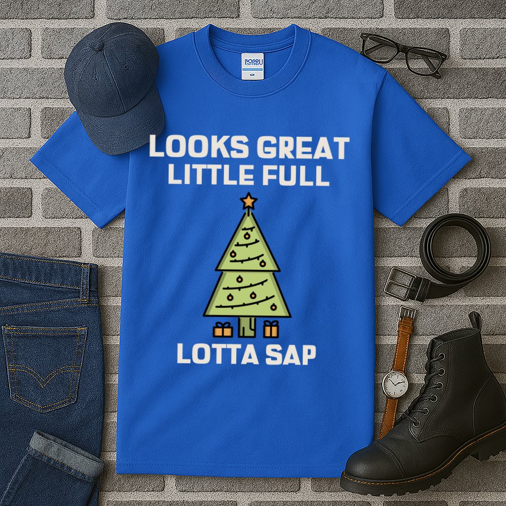 Little Full Lotta Sap Gift Christmas Vacation Funny Xmas Funny Gift Tall T-Shirt