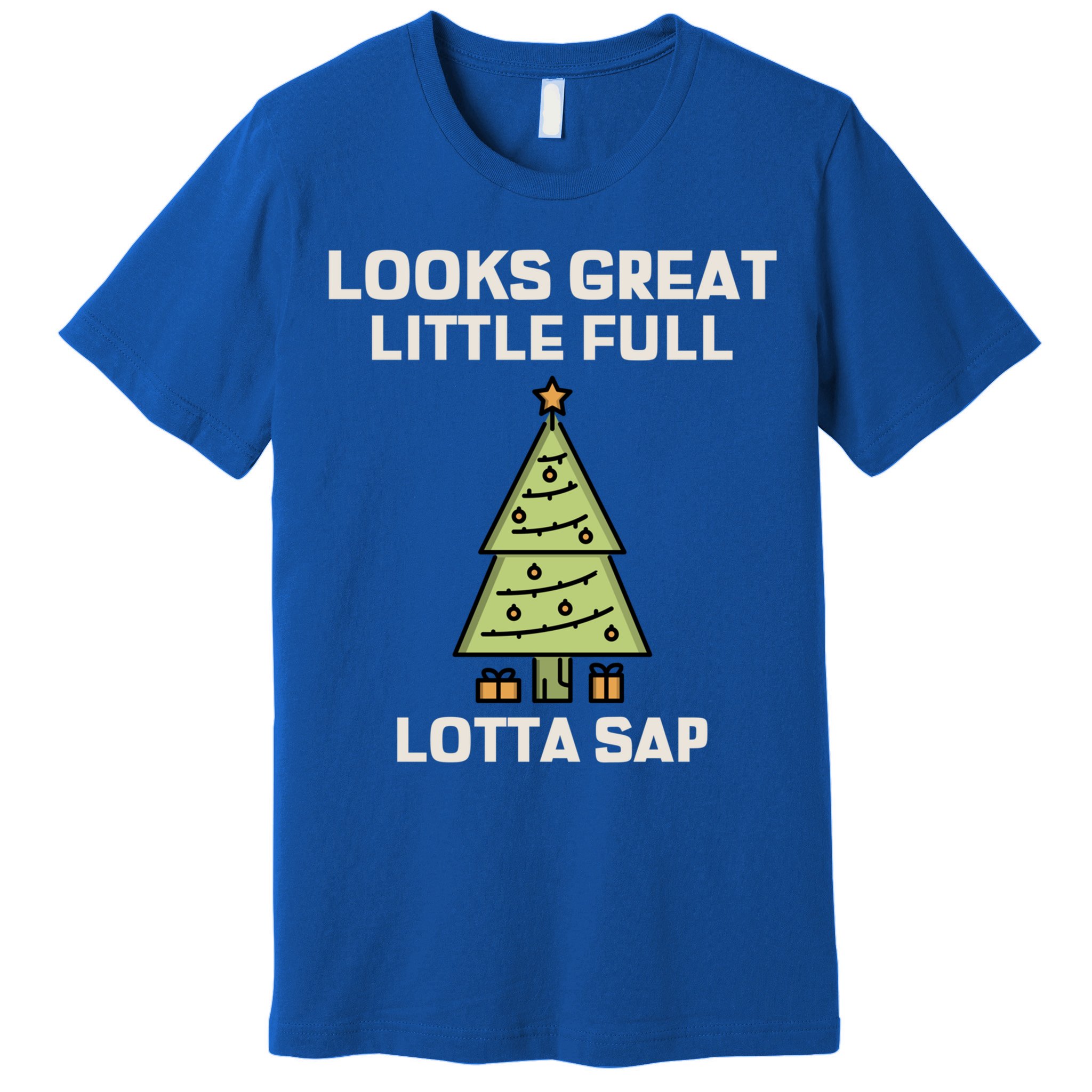 Little Full Lotta Sap Gift Christmas Vacation Funny Xmas Funny Gift Premium T-Shirt