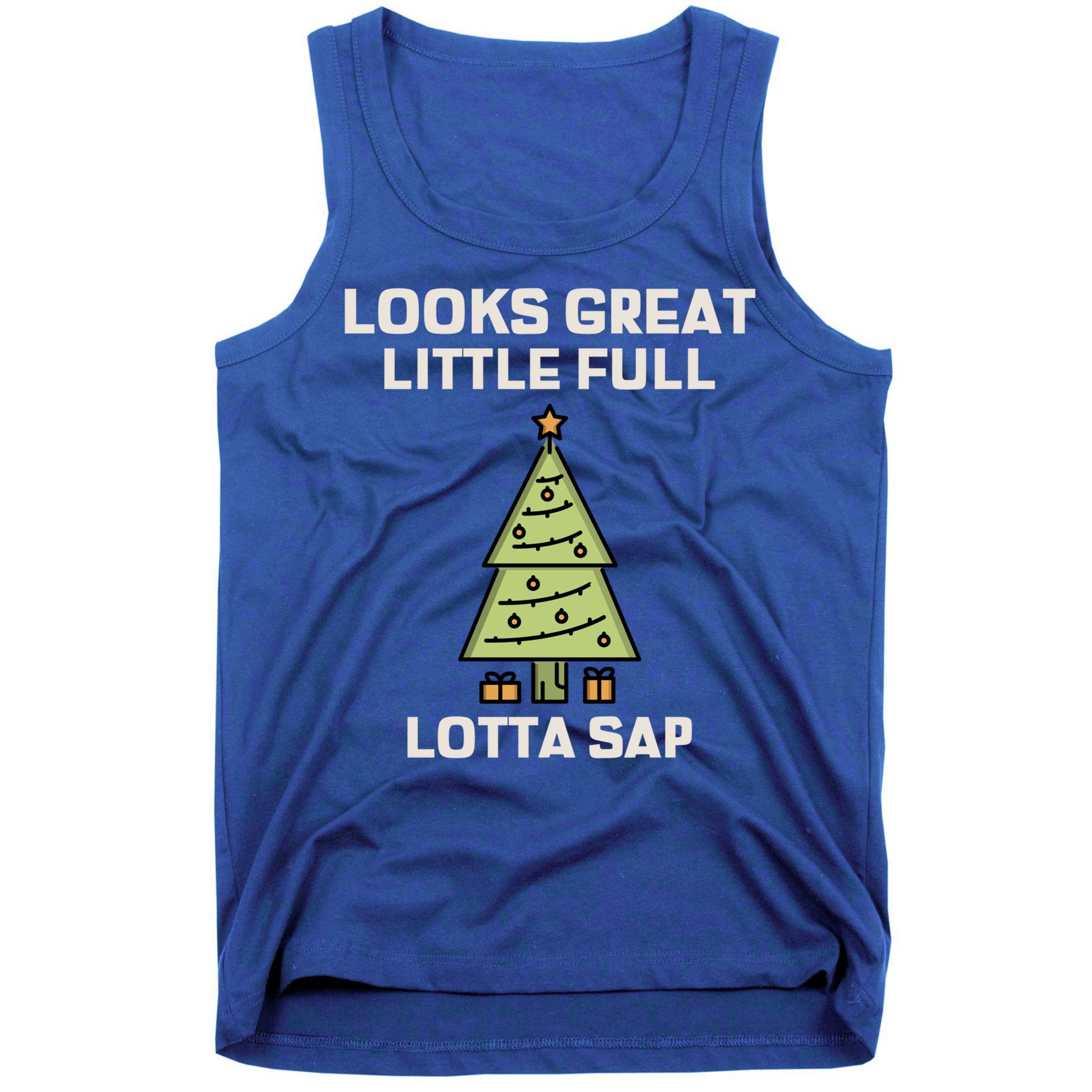 Little Full Lotta Sap Gift Christmas Vacation Funny Xmas Funny Gift Tank Top