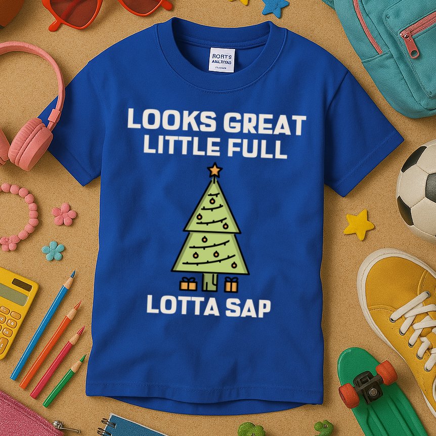 Little Full Lotta Sap Gift Christmas Vacation Funny Xmas Funny Gift Kids T-Shirt