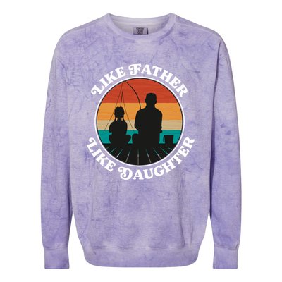 Like Father Like Daughter Gift Family Fishing Trip Funny Gift Colorblast Crewneck Sweatshirt