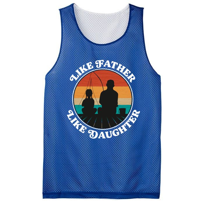 Like Father Like Daughter Gift Family Fishing Trip Funny Gift Mesh Reversible Basketball Jersey Tank