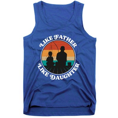 Like Father Like Daughter Gift Family Fishing Trip Funny Gift Tank Top