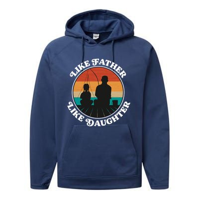 Like Father Like Daughter Gift Family Fishing Trip Funny Gift Performance Fleece Hoodie