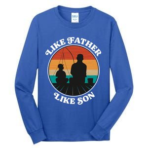 Like Father Like Son Gift Family Fishing Trip Gift Tall Long Sleeve T-Shirt