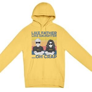 Like Father Like Daughter Premium Pullover Hoodie