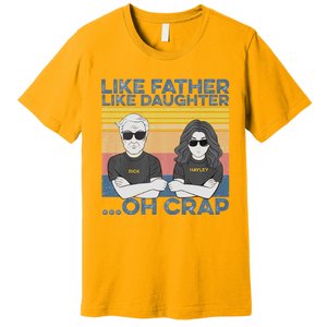 Like Father Like Daughter Premium T-Shirt