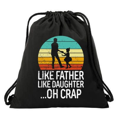 Like Father Like Daughter Oh Crap Retro Fathers Day Drawstring Bag