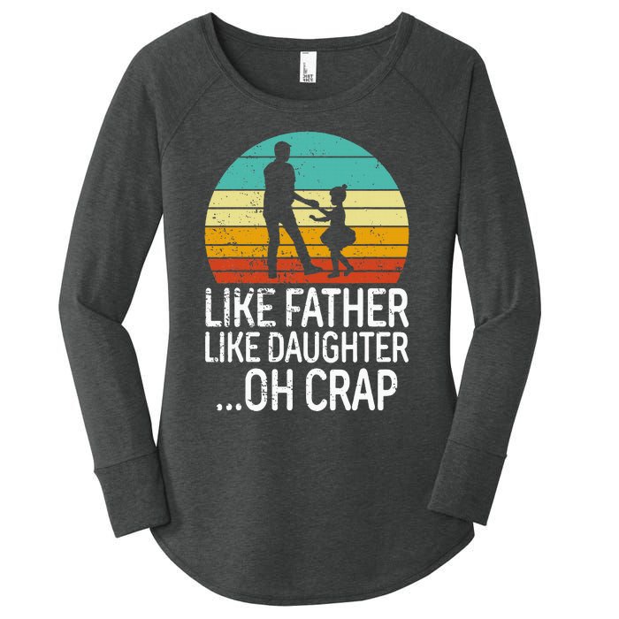 Like Father Like Daughter Oh Crap Retro Fathers Day Women's Perfect Tri Tunic Long Sleeve Shirt